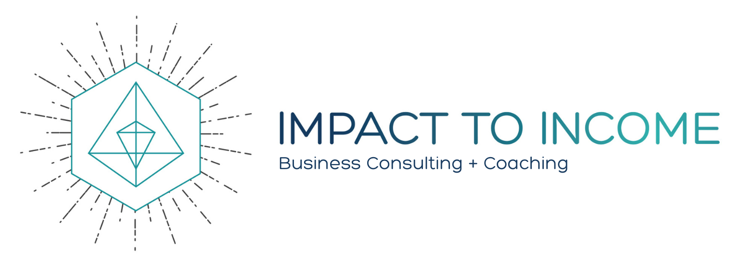 Business Consulting + Coaching | Impact To Income | Jaime Foster